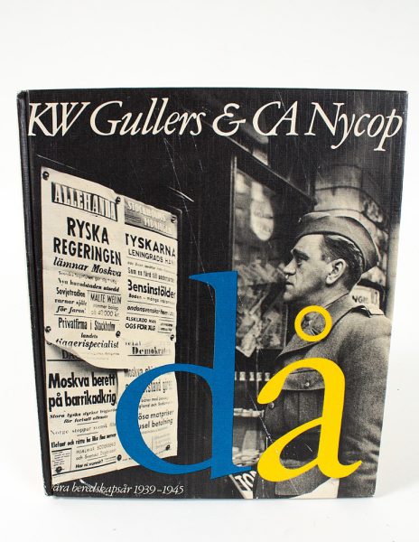 Då Våra beredskapsår 1939-1945 KW Gullers & CA Nycop - Kuva 1