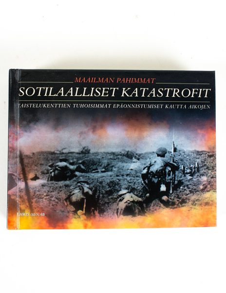 Maailman pahimmat sotilaalliset katastrofit : taistelukenttien tuhoisimmat epäonnistumiset kautta aikojen - Chris McNab - Kuva 1