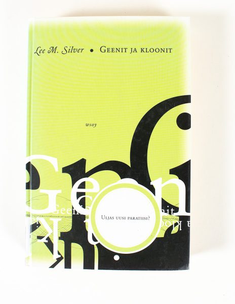 Geenit ja kloonit - Uusi uljas paratiisi? - Lee M. Silver - Kuva 1