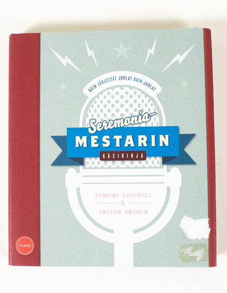 Seremoniamestarin käsikirja : näin järjestät juhlat kuin juhlat - Thomas Leikvoll - Kuva 1