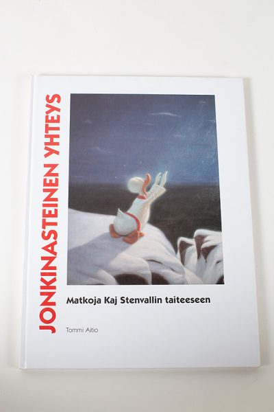 Jonkinasteinen yhteys - Matkoja Kaj Stenvallin taiteeseen - Kuva 1