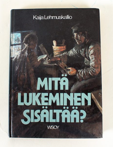 Mitä lukeminen sisältää - Kaija Lehmuskallio - Kuva 1