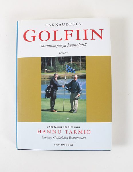 Rakkaudesta golfiin : samppanjaa ja kyyneleitä - Hannu Tarmio - Kuva 1