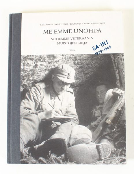 ME EMME UNOHDA : SOTIEMME VETERAANIN MUISTOJEN KIRJA - Ilari Malmström - Kuva 1