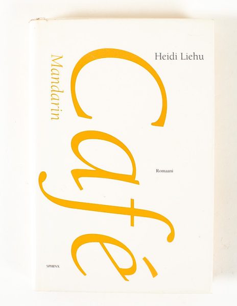 Cafe mandarin : romaani - Heidi Liehu - Kuva 1