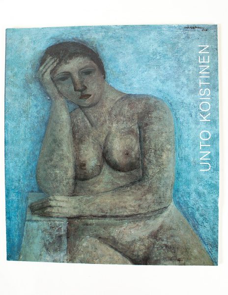 Unto Koistinen - Teoksia vuosilta 1945 -1982 - Kuva 1