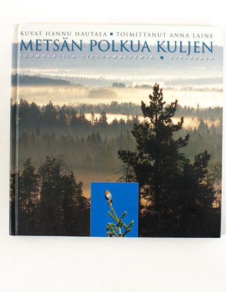 Metsän polkua kuljen : suomalaisia sielunmaisemia - Kuva 1
