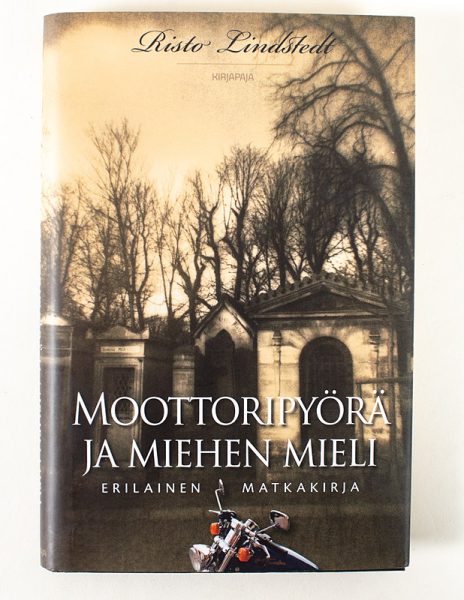 Moottoripyörä ja miehen mieli : erilainen matkakirja - Kuva 1