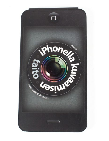 iPhonella kuvaamisen taito - Stephanie C. Roberts - Kuva 1