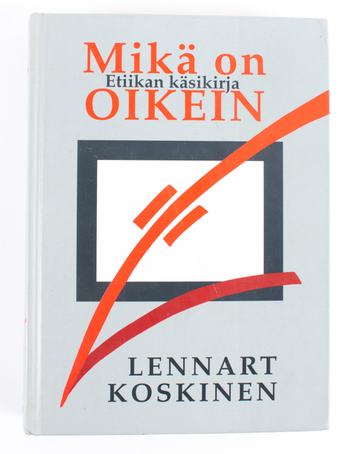 Mikä on oikein? : etiikan käsikirja - Lennart Koskinen