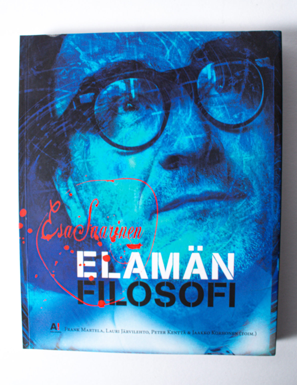 Esa Saarinen : elämän filosofi - Frank Martela & al. (toim.)