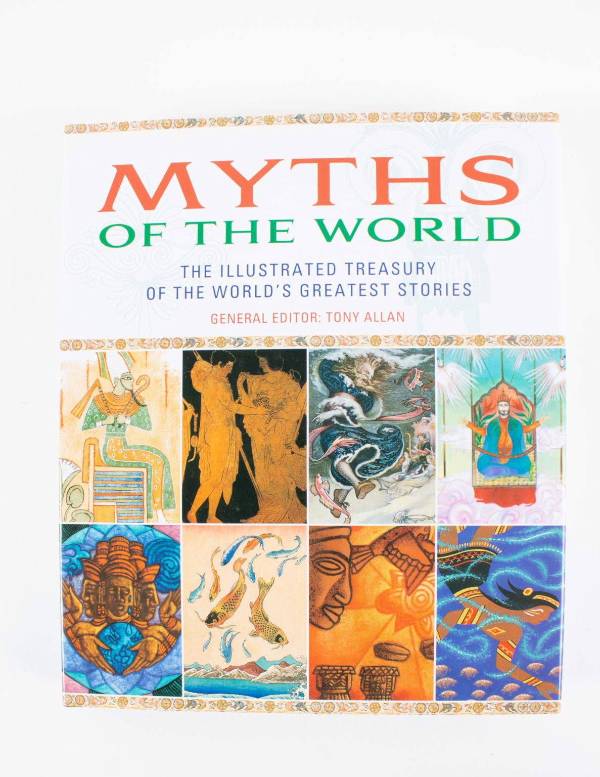 Myths of the world : the illustrated treasury of the world's greatest stories - Allan Tony