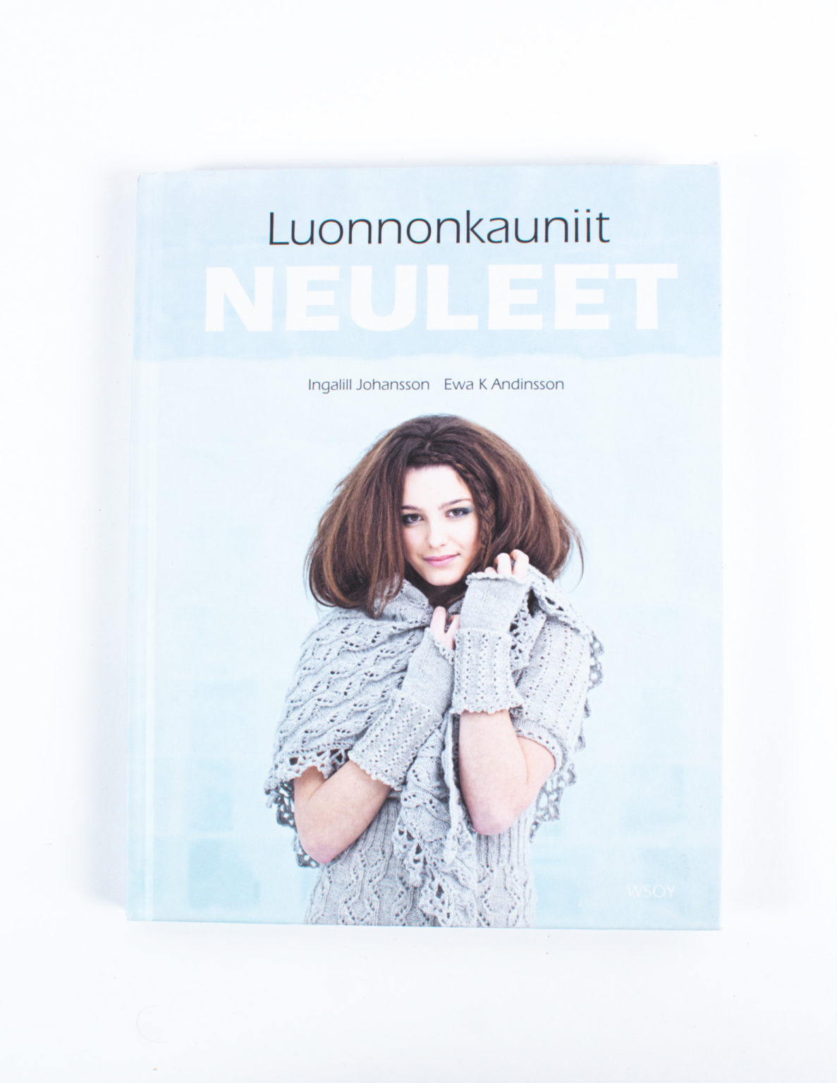 Luonnonkauniit neuleet - Ingalill Johansson , Ewa K Andinsson