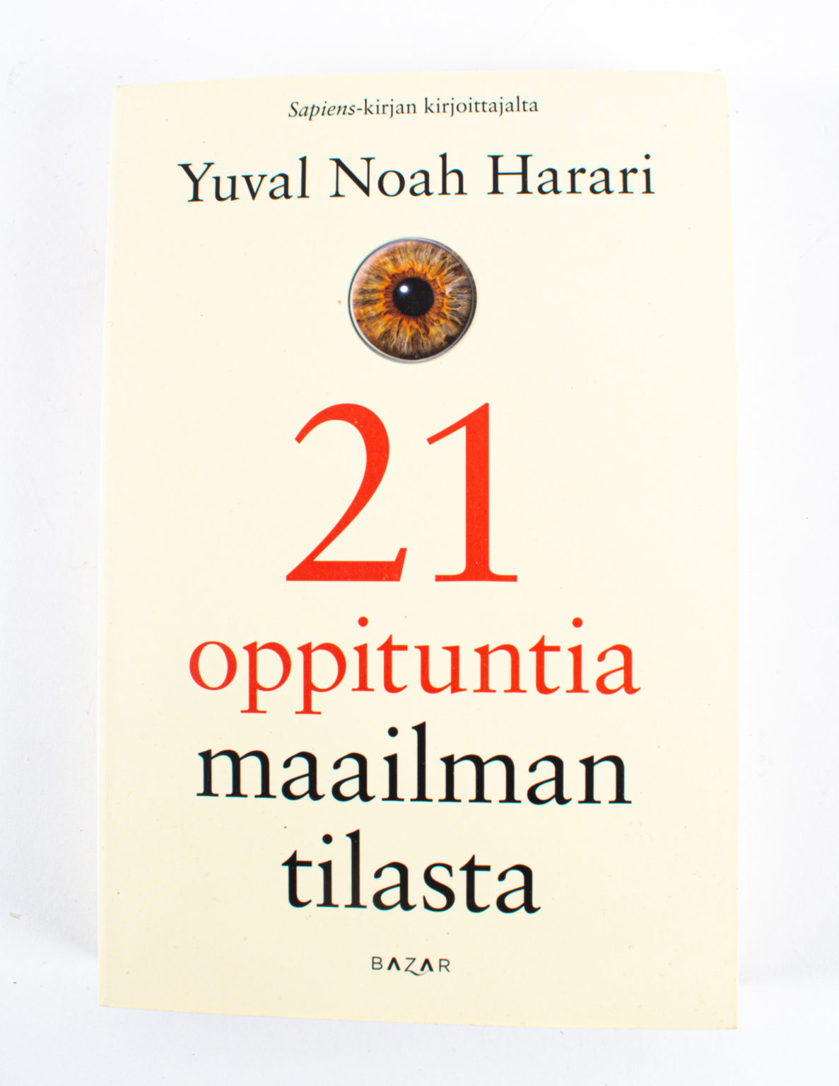 21 oppituntia maailman tilasta - Yuval Noah Harari