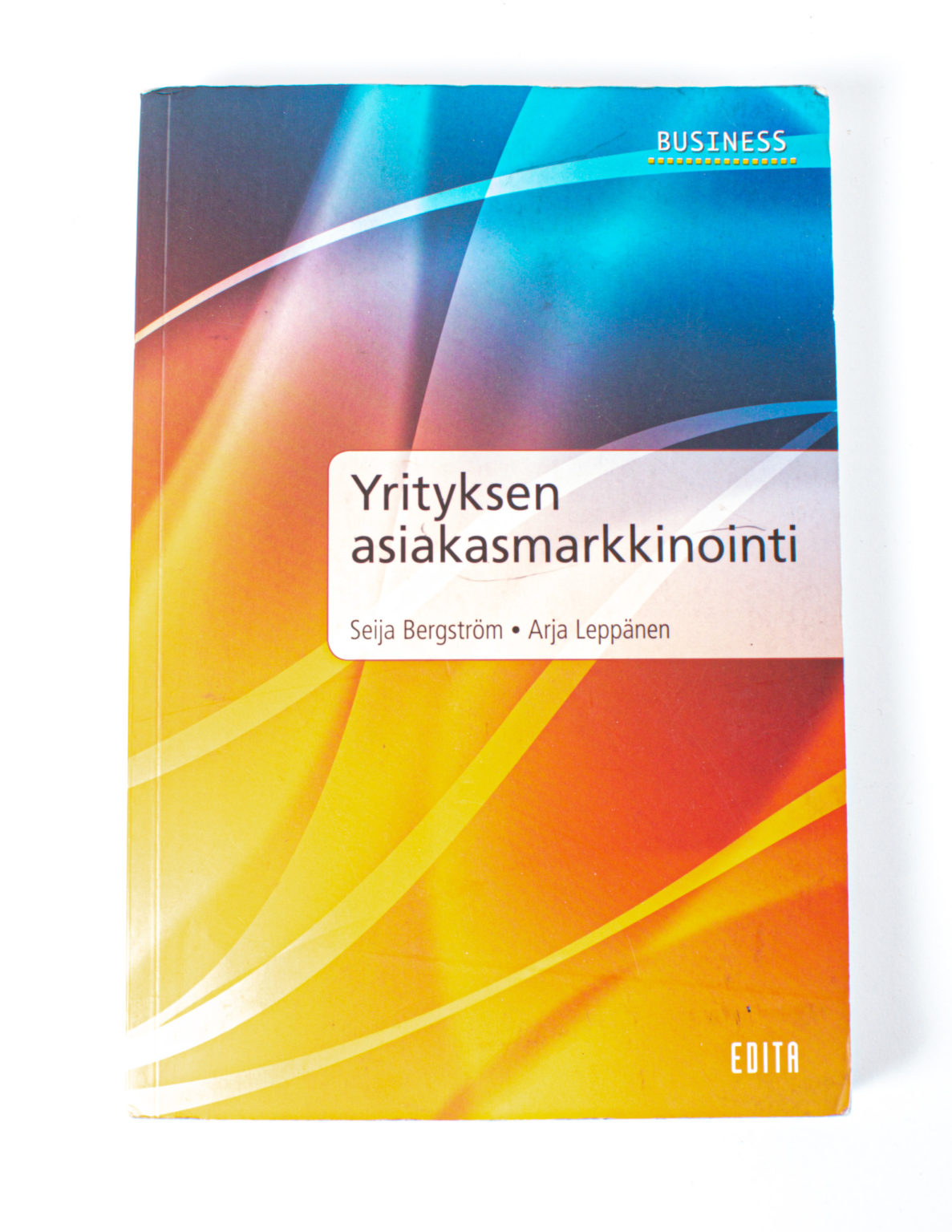 Yrityksen asiakasmarkkinointi - Seija Bergström, Arja Leppänen