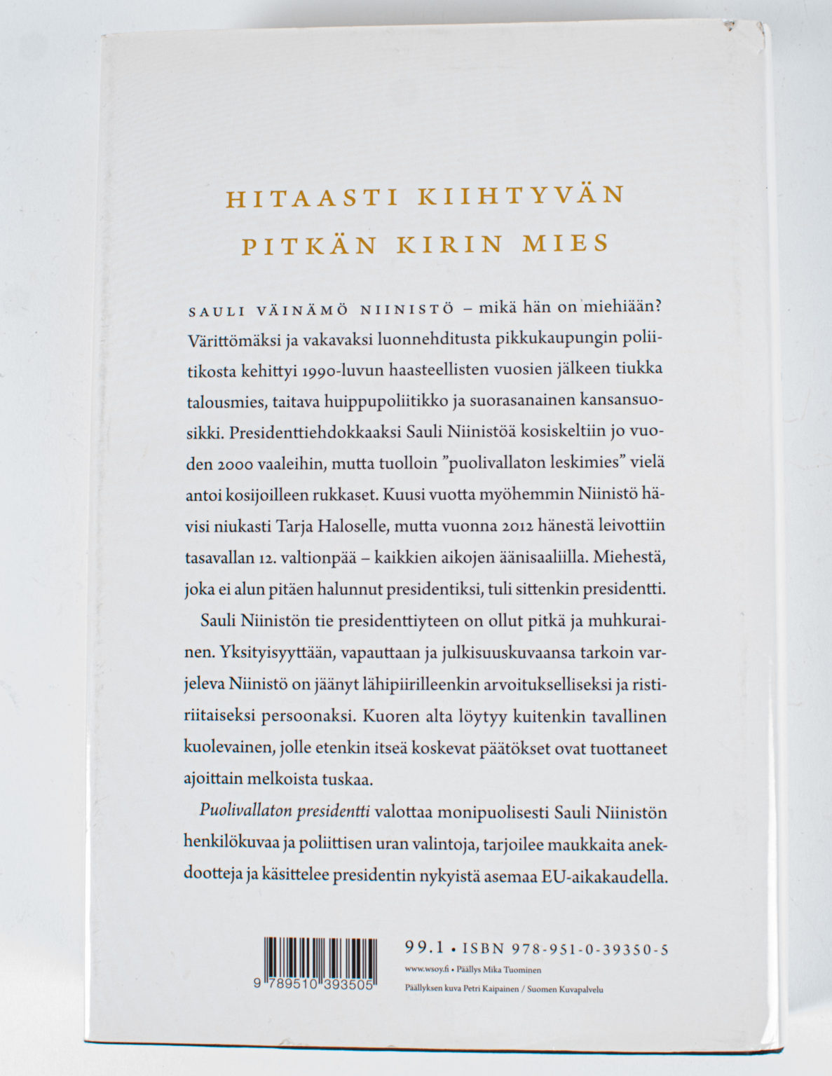 Puolivallaton presidentti : Sauli Niinistön pitkä kiri Mäntyniemeen - Risto Uimonen - Image 3