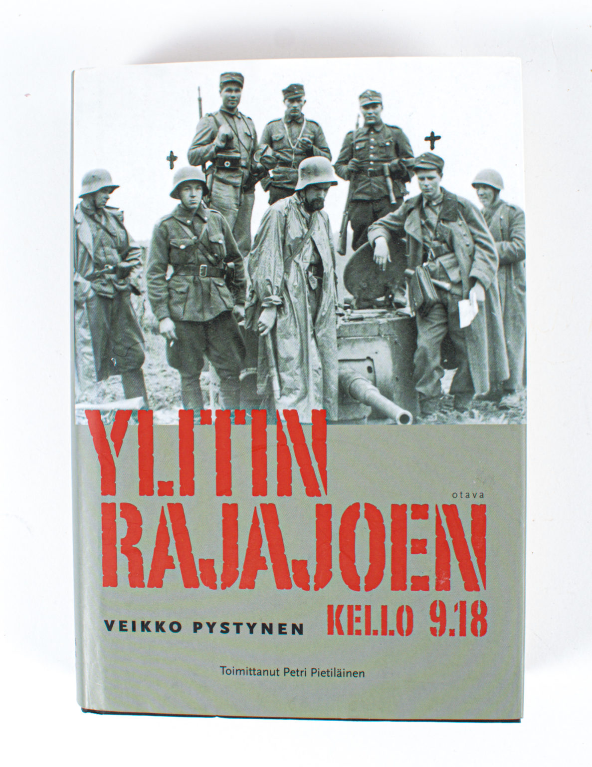 Ylitin rajajoen kello 9.18 : rivimiehenä Kannaksella 1940-1944 - Veikko Pystynen