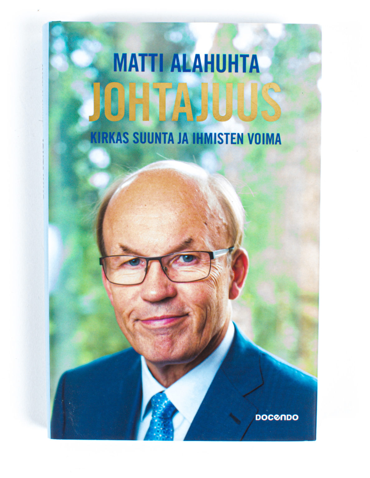 Johtajuus : kirkas suunta ja ihmisten voima : kokemuksia ja näkemyksiä johtamisesta Koneen ja Nokian vuosilta - Matti Alahuhta