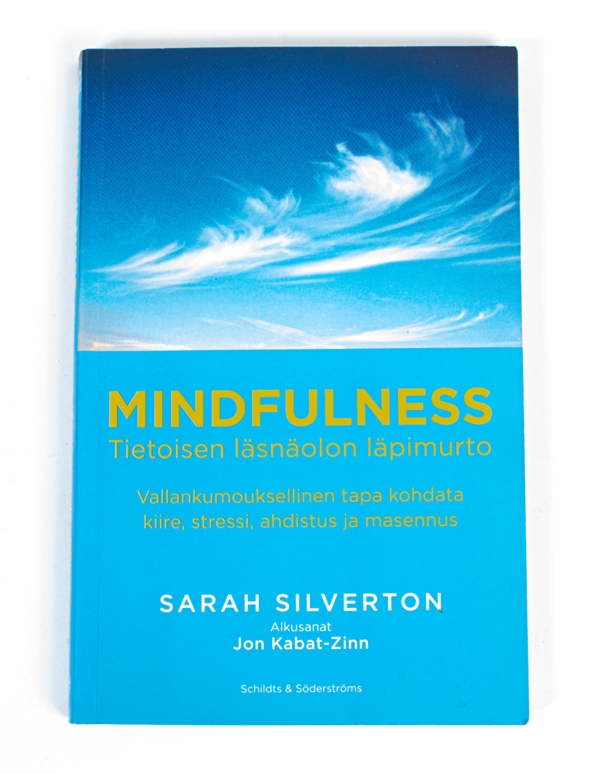 Mindfulness : Tietoisen läsnäolon läpimurto - Sarah Silverton