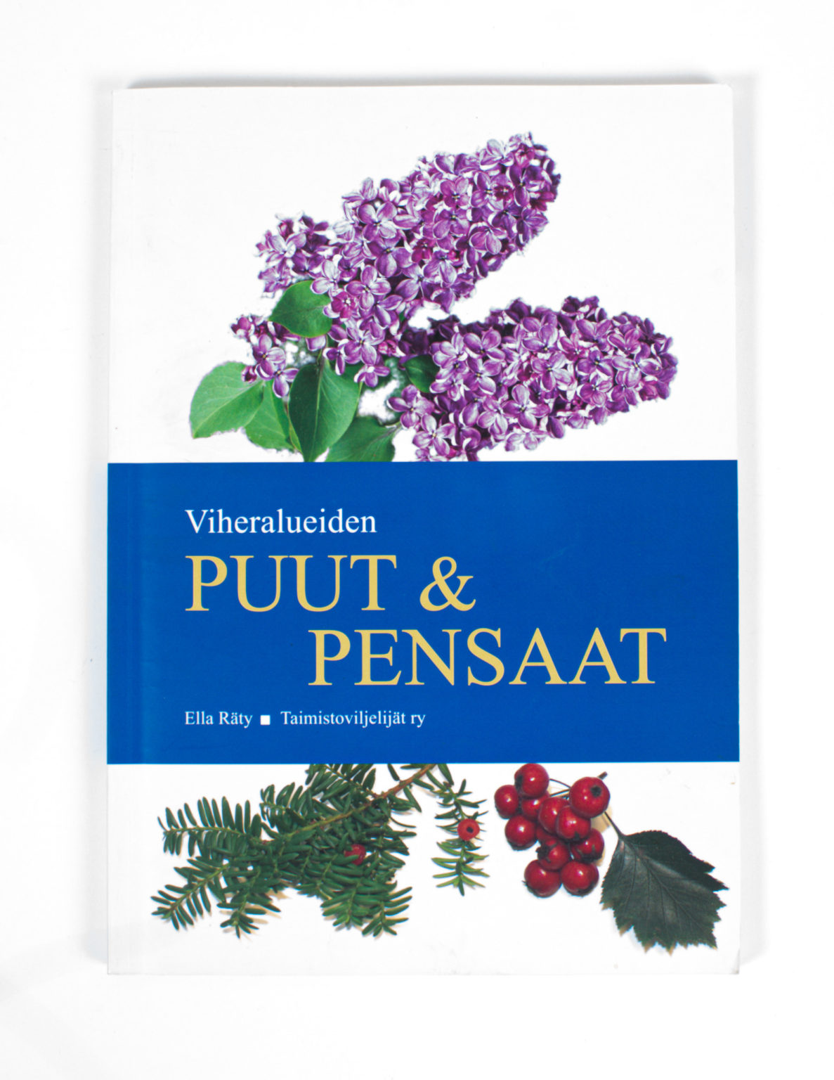 Viheralueiden puut & pensaat - Ella Räty