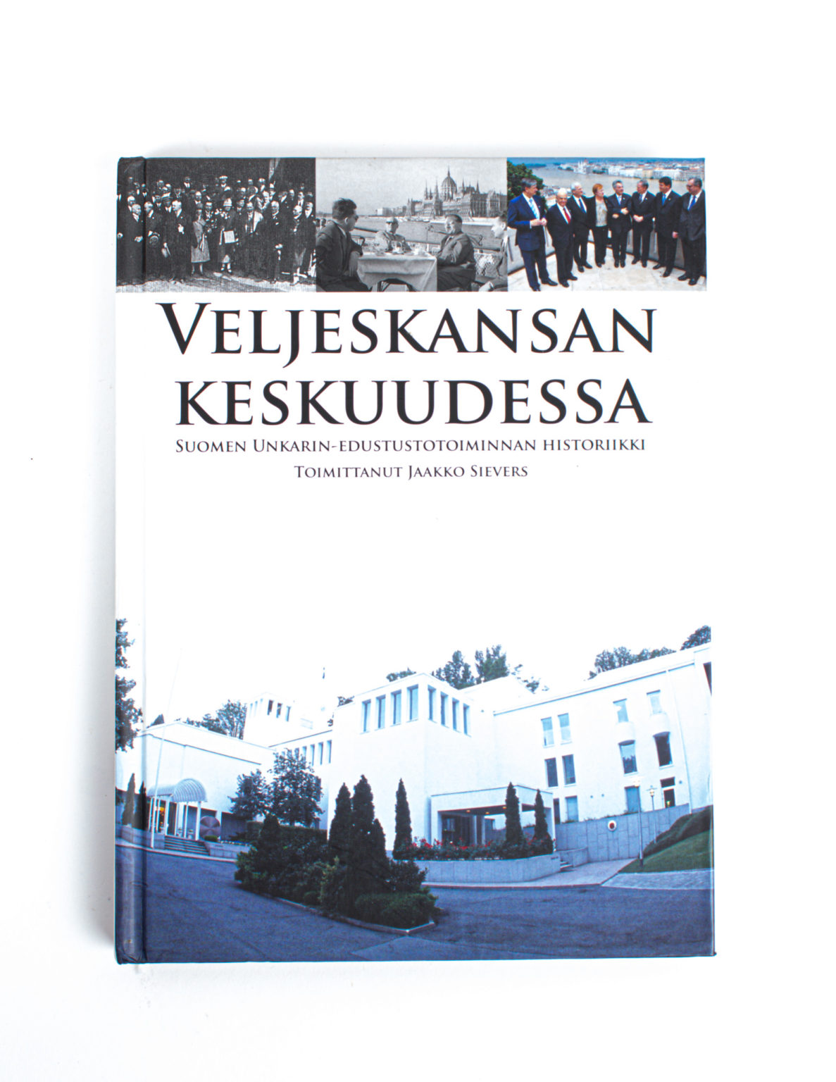 Veljeskansan keskuudessa - Suomen Unkarin-edustustoiminnan historiikki - Suomen Suurlähetystö