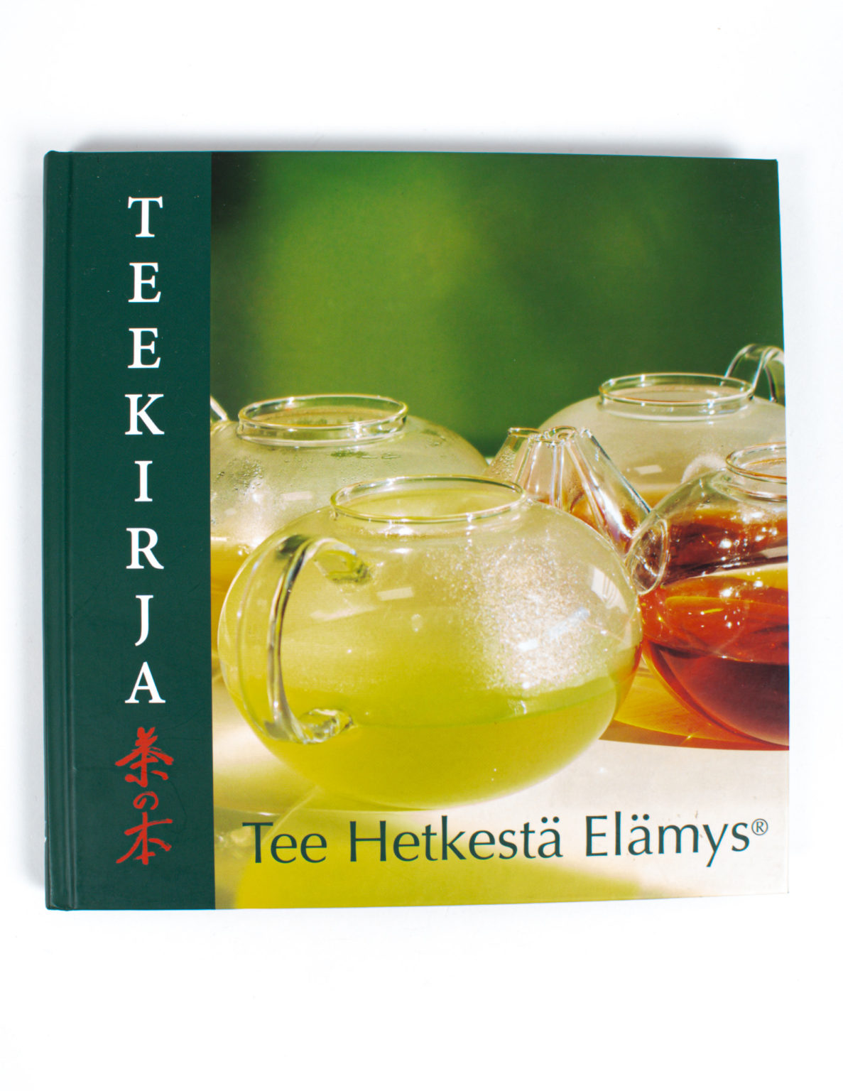 Teekirja : tee hetkestä elämys - Sirpa Nordqvist, Markku Peltola, Susanne Gruneklee