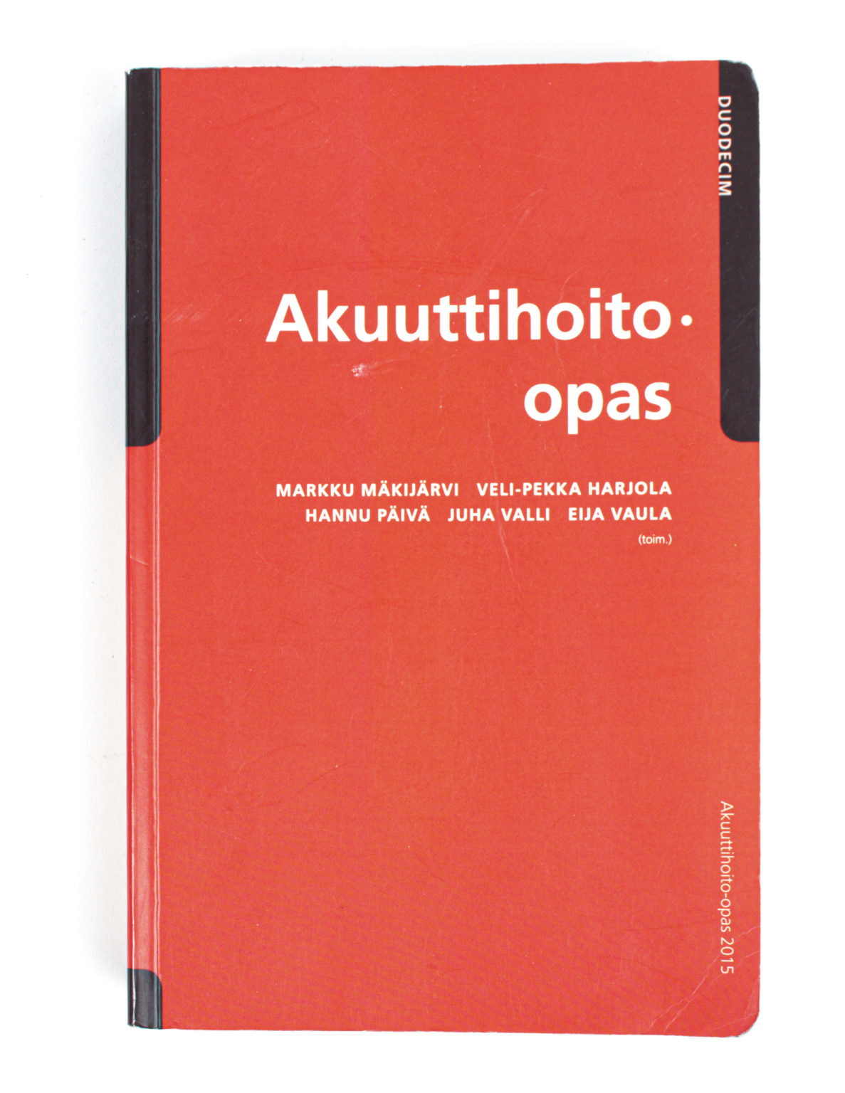 Akuuttihoito-opas - Markku Mäkijärvi, Veli-Pekka Harjola, Hannu Päivä, Juha Valli, Eija Vaula