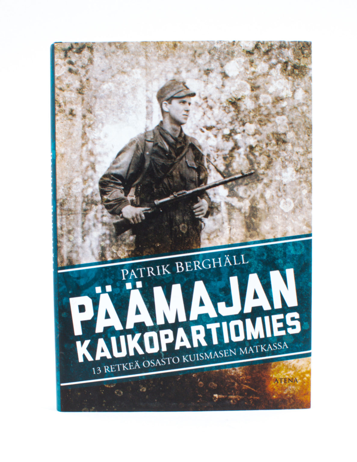 Päämajan kaukopartiomies : 13 retkeä osasto Kuismasen matkassa - Patrik Berghäll