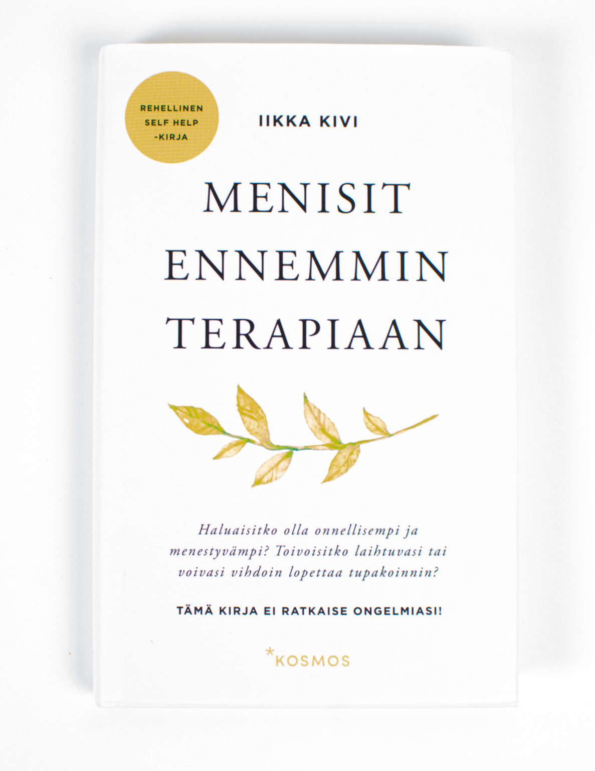 Menisit ennemmin terapiaan : rehellinen self help -kirja