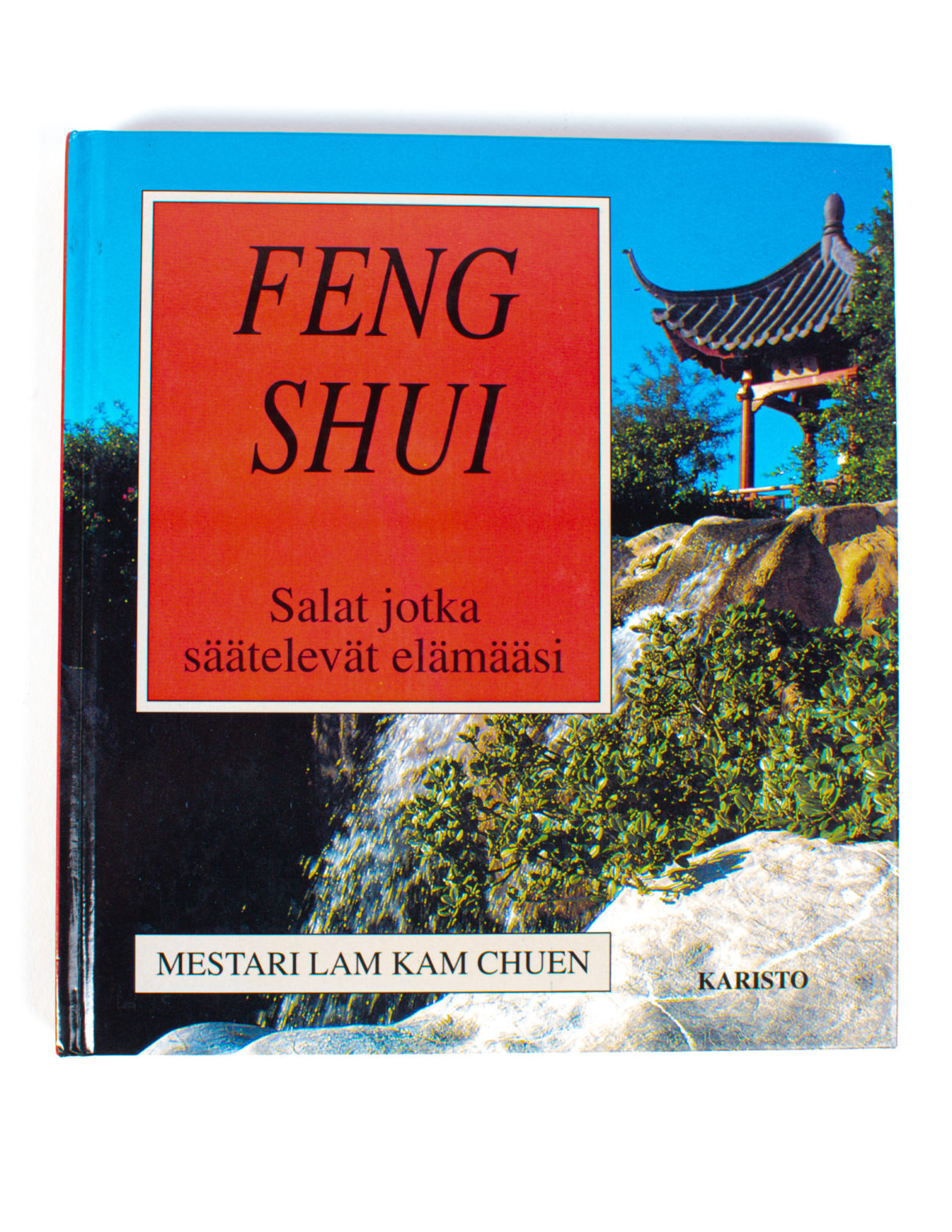 Fengshui : salat, jotka säätelevät elämääsi - Mestari Kam Chuen Lam