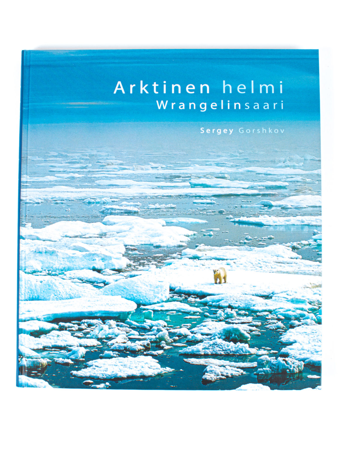 Arktinen helmi : Wrangelinsaari - Andrei Palamartšuk