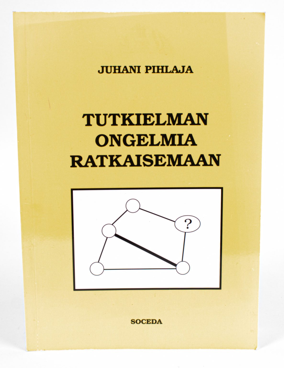 Tutkielman ongelmia ratkaisemaan - Juhani Pihlaja