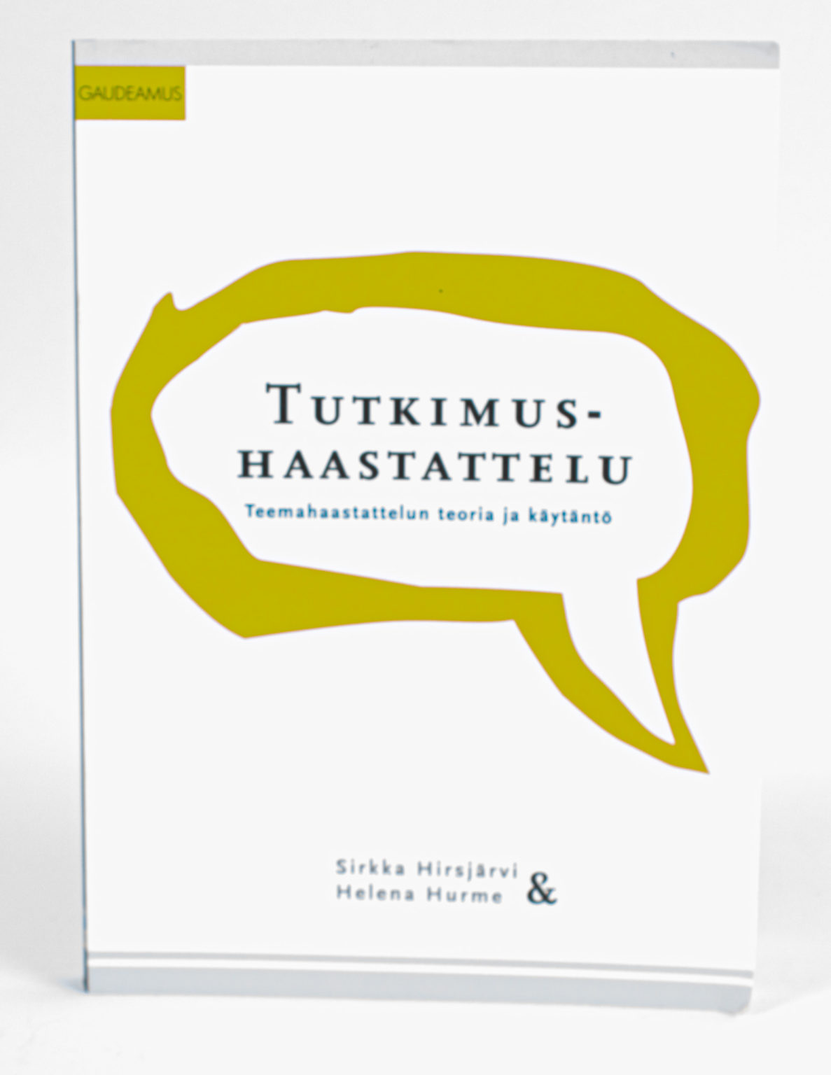Tutkimushaastattelu : Teemahaastattelun teoria ja käytäntö - Sirkka Hirsjärvi, Helena Hurme