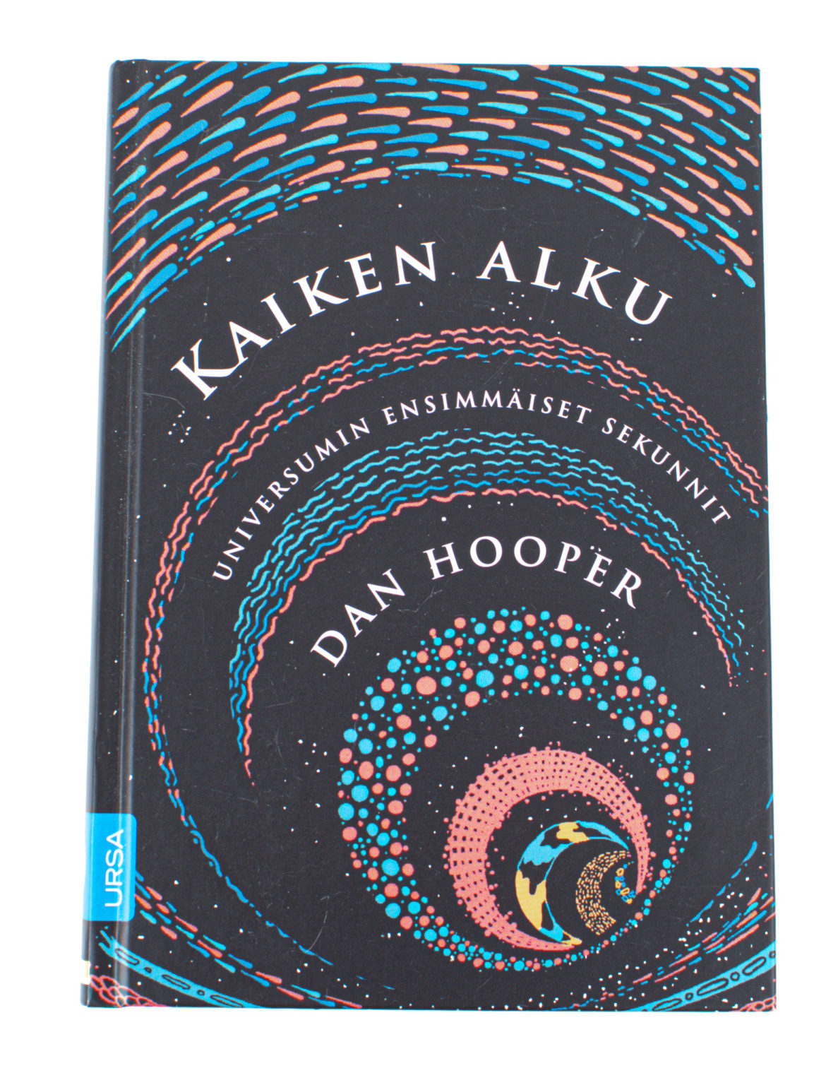 Kaiken alku : universumin ensimmäiset sekunnit - Dan Hooper