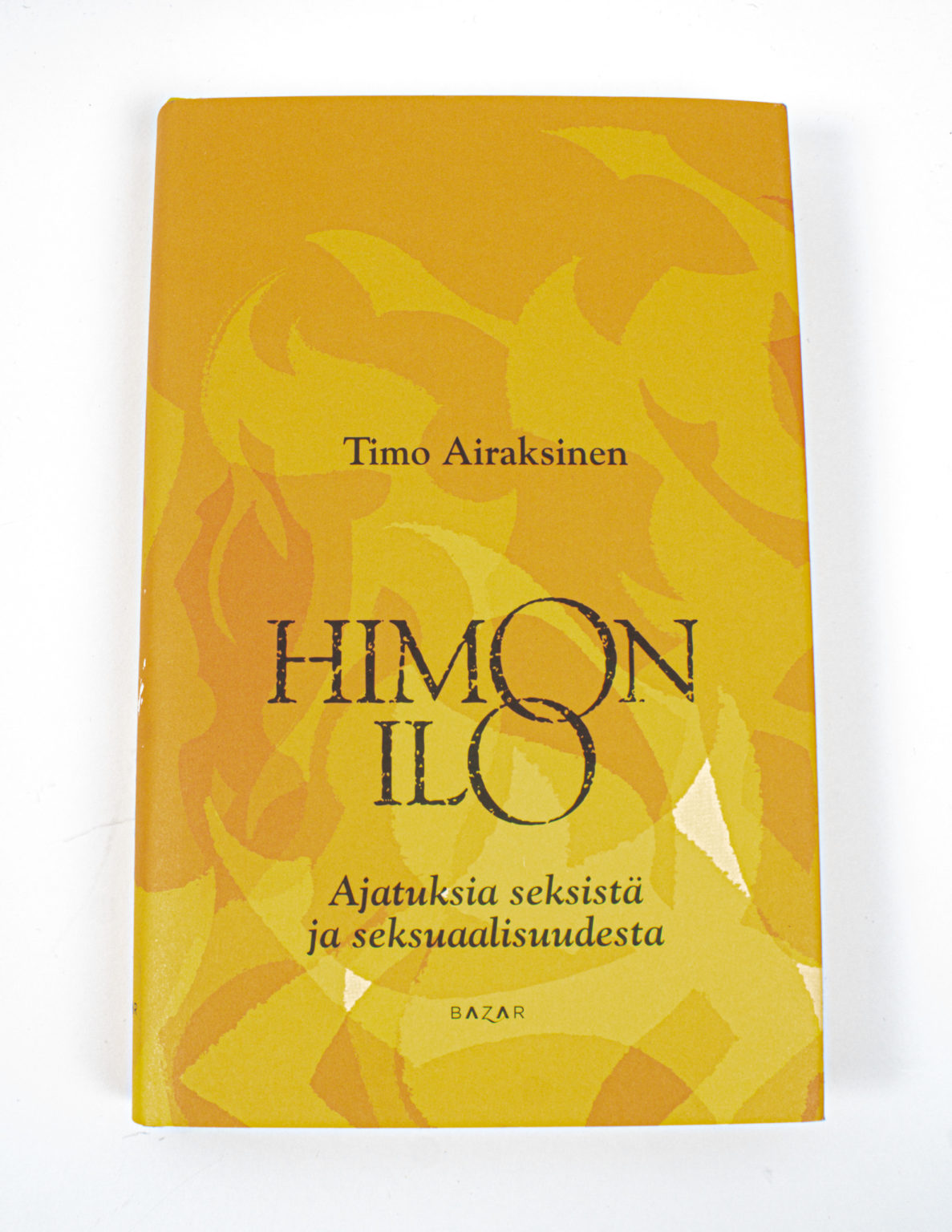 Himon ilo : ajatuksia seksistä ja seksuaalisuudesta - Timo Airaksinen