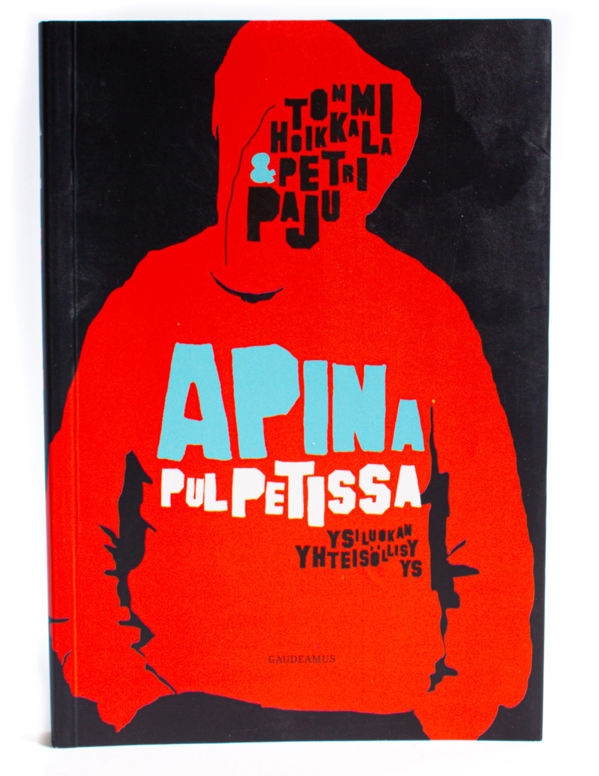 Apina pulpetissa : Ysiluokan yhteisöllisyys - Tommi Hoikkala, Petri Paju