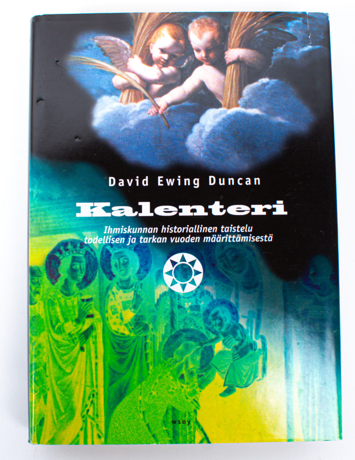 Kalenteri : ihmiskunnan historiallinen taistelu todellisen ja tarkan vuoden määrittämisestä - David Ewing Duncan