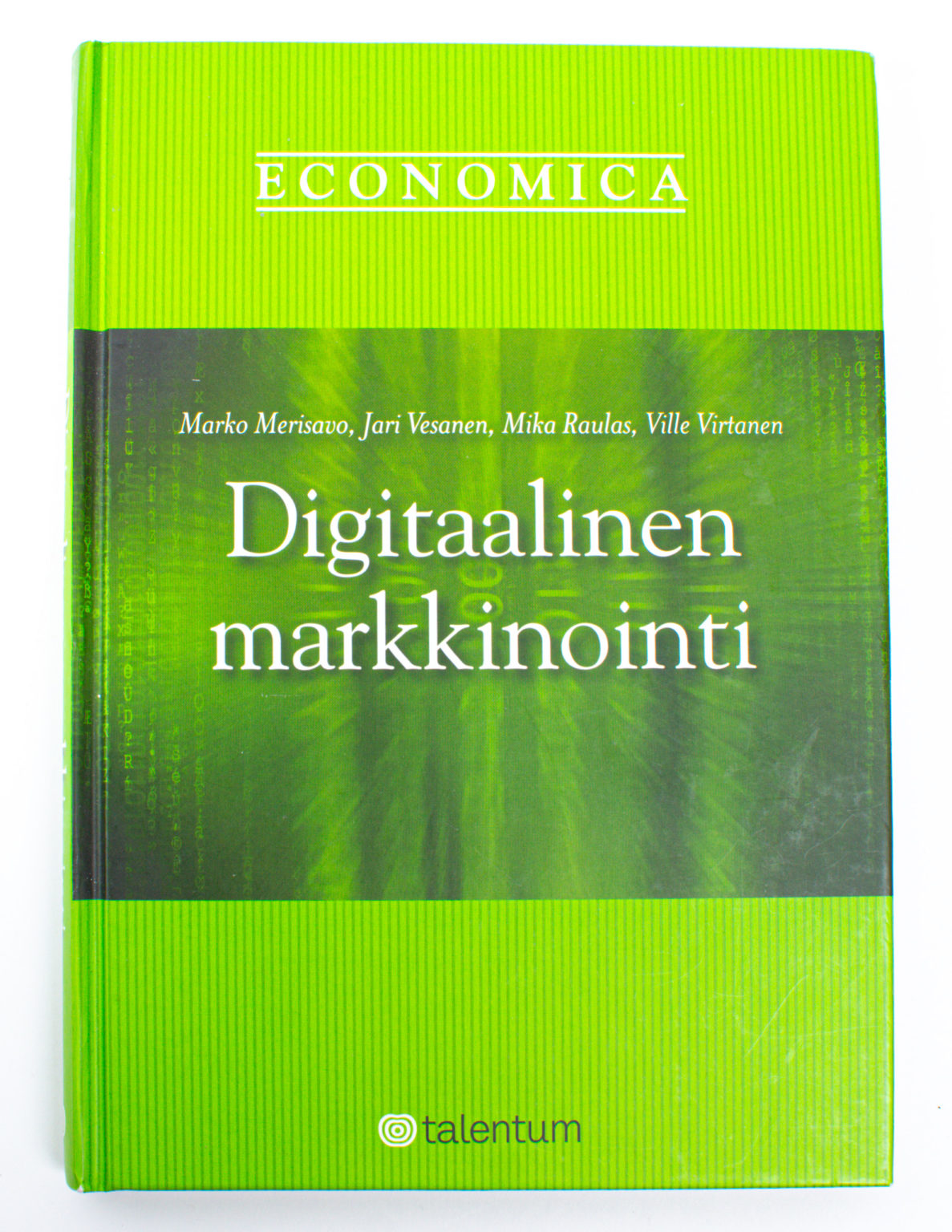 Digitaalinen markkinointi - Marko Merisavo, Jari Vesanen, Mika Raulus, Ville Virtanen