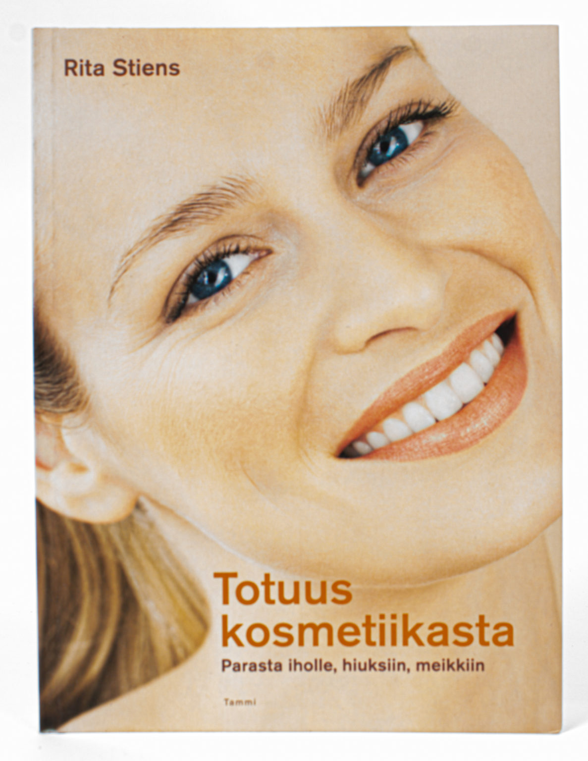 Totuus kosmetiikasta : Parasta iholle, hiuksiin, meikkiin - Rita Stiens