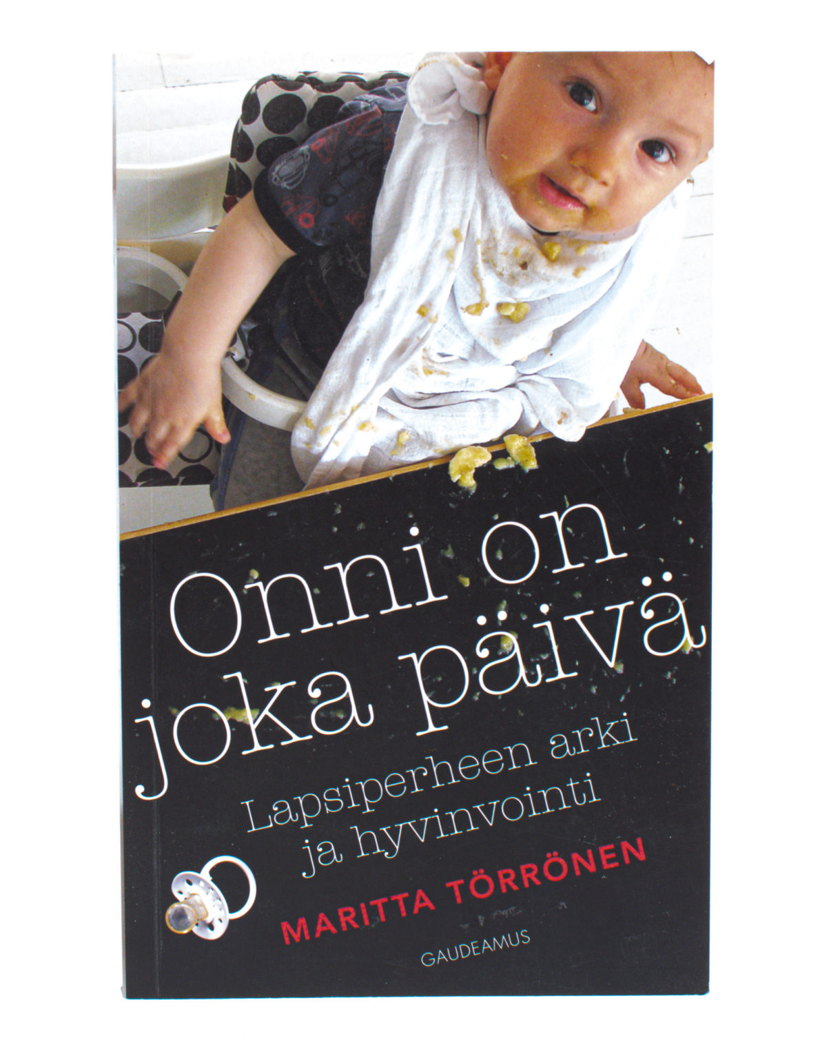 Onni on joka päivä : lapsiperheen arki ja hyvinvointi - Maritta Törrönen