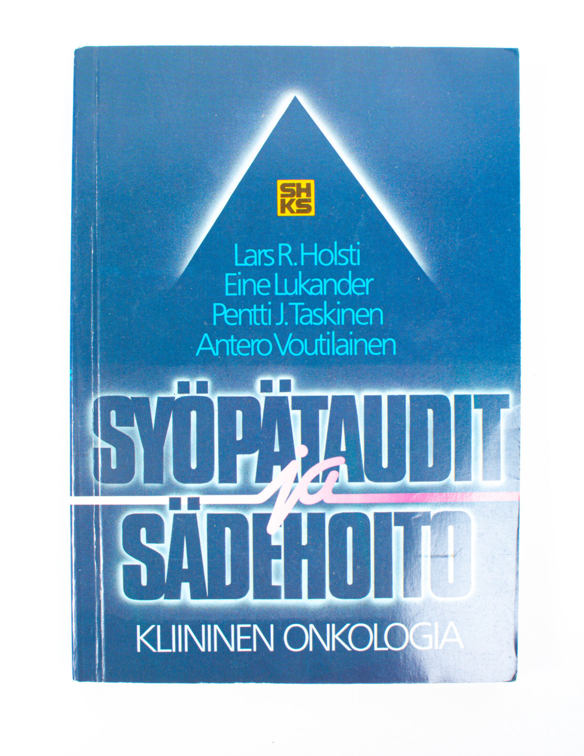 Syöpätaudit ja sädehoito - Lars R. Holsti, Eine Lukander, Pentti J. Taskinen, Antero Voutilainen