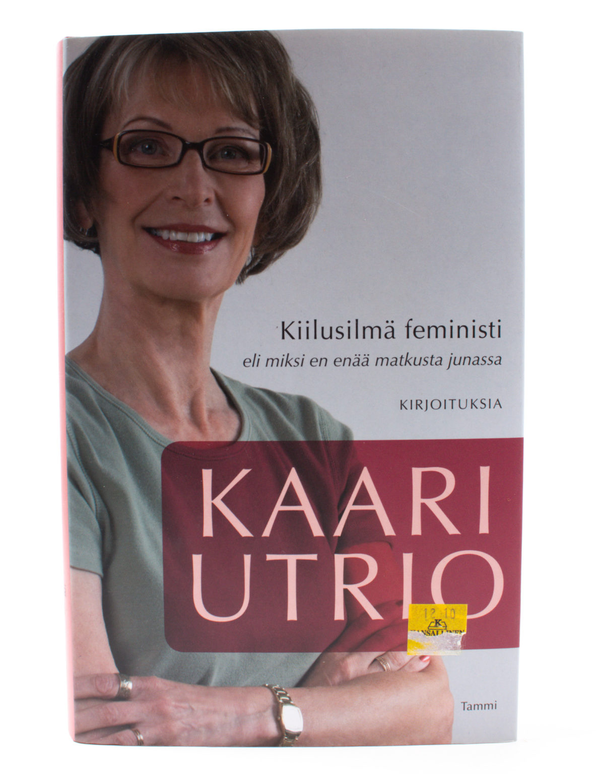 Kiilusilmä feministi : eli miksi en enää matkusta junassa - Kaari Utrio