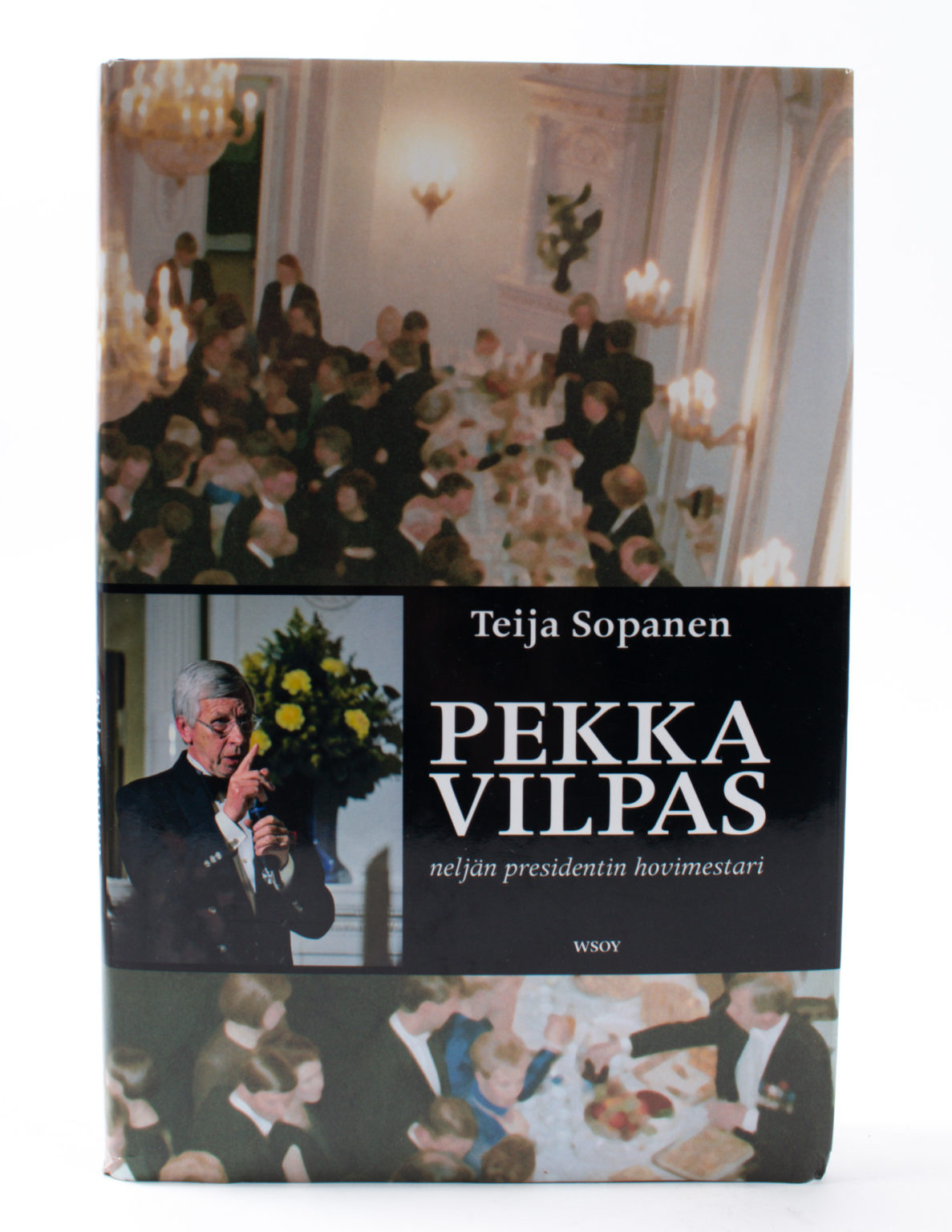 Pekka Vilpas : neljän presidentin hovimestari - Teija Sopanen