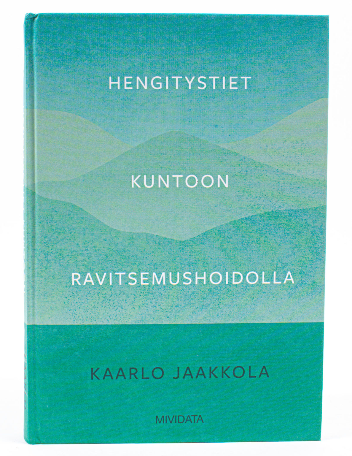 Hengitystiet Kuntoon Ravitsemushoidolla - Kaarlo Jaakkola