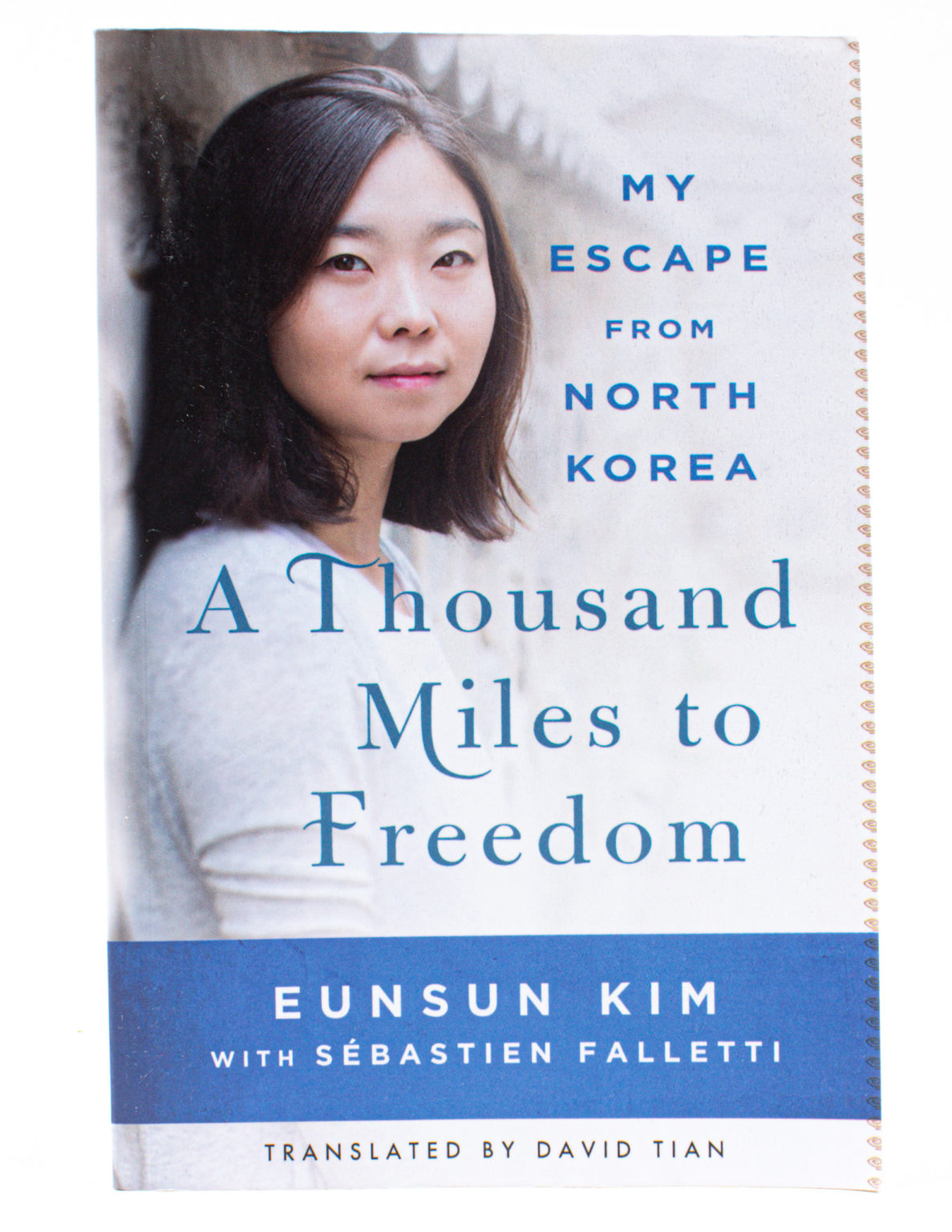 A Thousand Miles to Freedom: My Escape from North Korea - Eunsun Kim, Sebastien Falletti