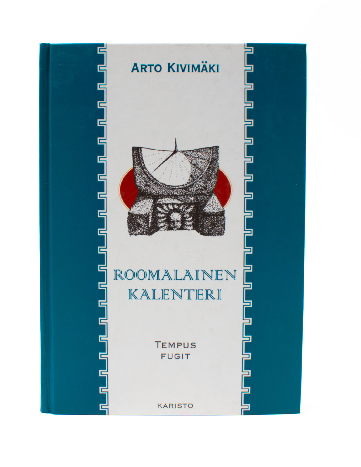 Roomalainen kalenteri : tempus fugit - Arto Kivimäki