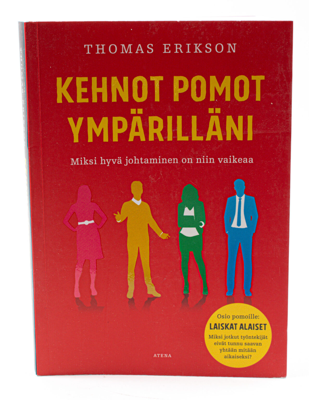 Kehnot pomot ympärilläni : Miksi hyvä johtaminen on niin vaikeaa - Thomas Erikson