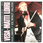 Vesa-Matti Loiri Huilumies / Vie Minut Valoon Suomen Euroviisu - 80 Vinyyli