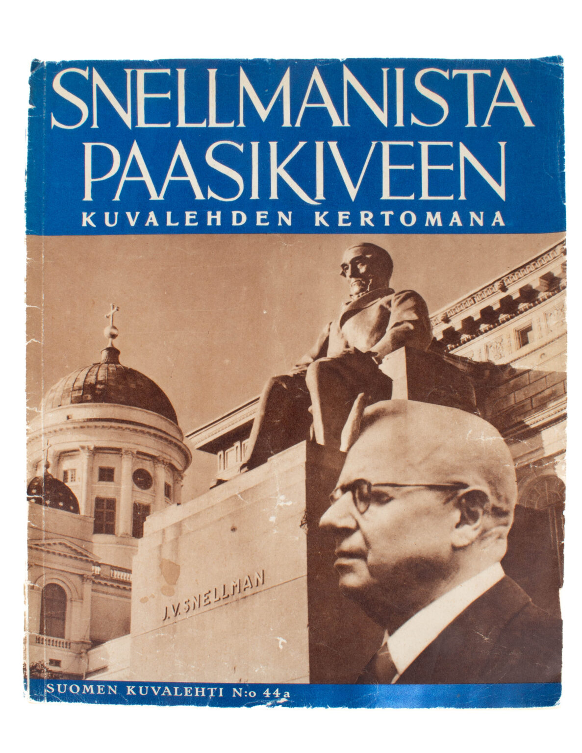 Suomen Kuvalehti Nr. 44a - Snellmanista Paasikiveen kuvalehden kertomana