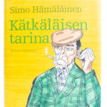 Kätkäläisen tarina: Kolme romaania - Simo Hämäläinen